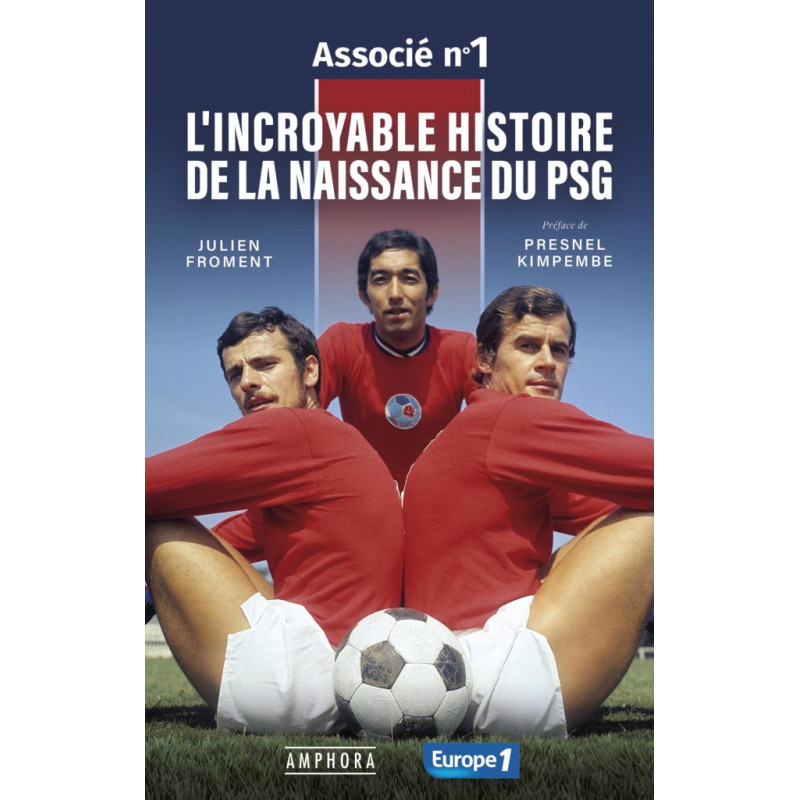 Livres. L'incroyable histoire de la naissance du PSG, de Julien Froment