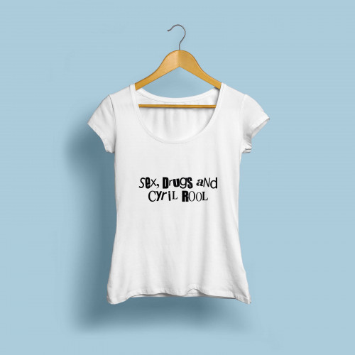 T-shirt femme Sex, drugs and Cyril Rool (blanc)