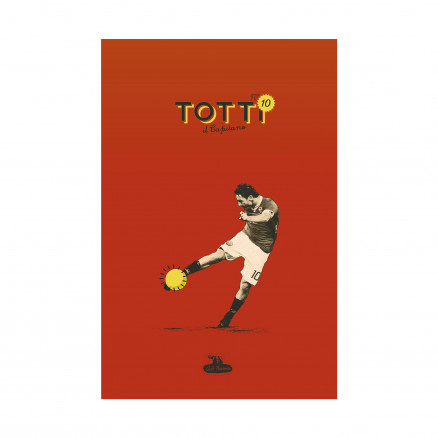Légende Totti Il Capitano